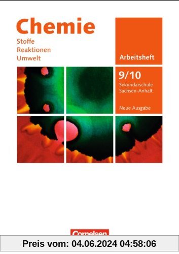 Chemie: Stoffe - Reaktionen - Umwelt (Neue Ausgabe) - Sekundarschule Sachsen-Anhalt: 9./10. Schuljahr - Arbeitsheft